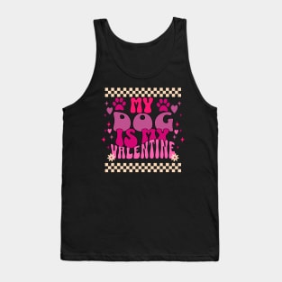 My Dog Is My Valentine Valentines Day Cute Groovy Tank Top